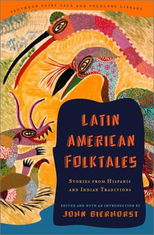 9780375420665: Latin American Folktales (Pantheon Fairy Tale & Folklore Library)