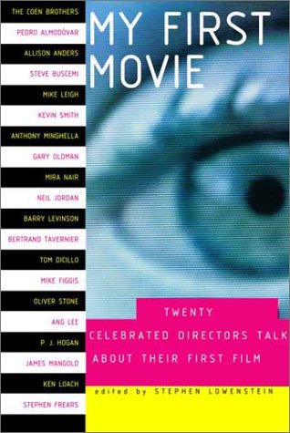 9780375420818: My First Movie: Twenty Celebrated Directors Talk About Their First Film