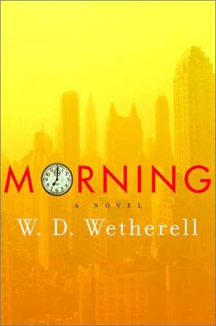 Imagen de archivo de Morning : A Novel a la venta por The Warm Springs Book Company