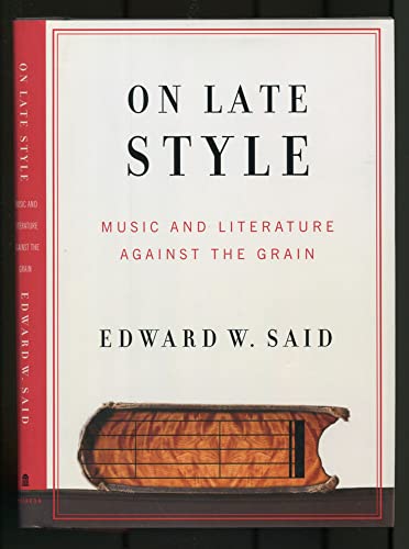 Imagen de archivo de On Late Style: Music and Literature Against the Grain a la venta por More Than Words