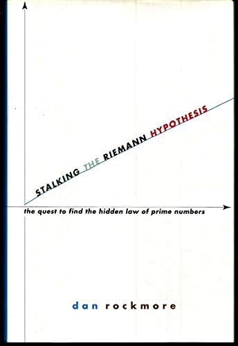 Imagen de archivo de Stalking the Riemann Hypothesis: The Quest to Find the Hidden Law of Prime Numbers a la venta por Orion Tech