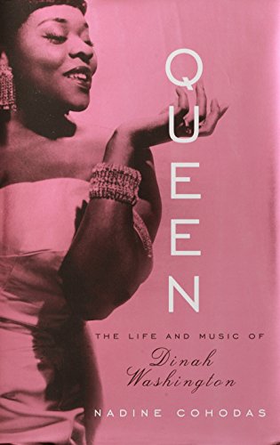 Queen: The Life and Music of Dinah Washington - Cohodas, Nadine