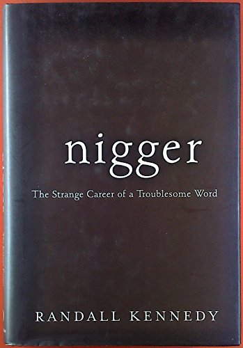 Stock image for Nigger - The Strange Career of a Troublesome Word for sale by Open Books