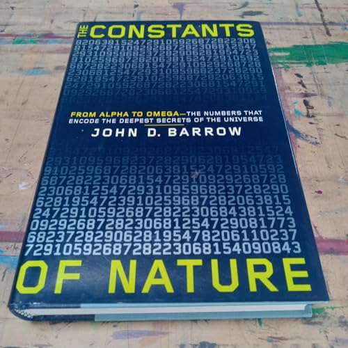 9780375422218: The Constants of Nature: From Alpha to Omega--the Numbers That Encode the Deepest Secrets of the Universe