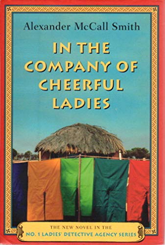 

In the Company of Cheerful Ladies: the New Novel in the No. 1 Ladies' Detective Agency Series [signed]