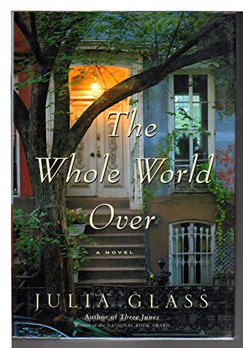 9780375422744: The Whole World Over: A Novel