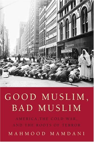 9780375422850: Good Muslim, Bad Muslim: America, the Cold War, and the Roots of Terror