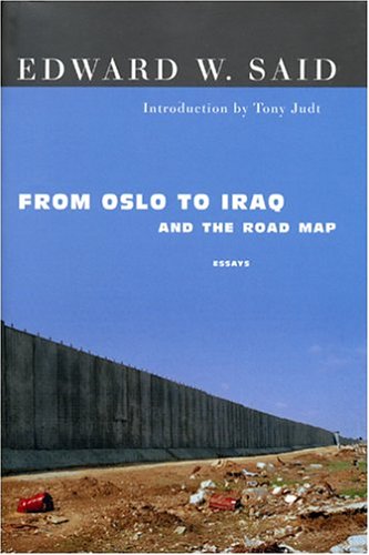 Stock image for From Oslo to Iraq and the Road Map : Essays for sale by Better World Books