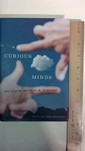 Beispielbild fr Curious Minds: How A Child Becomes a Scientist zum Verkauf von SecondSale
