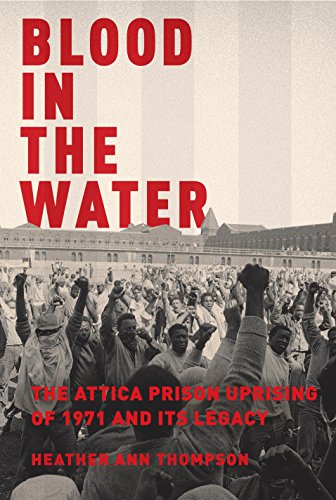 Beispielbild fr Blood in the Water: The Attica Prison Uprising of 1971 and Its Legacy zum Verkauf von -OnTimeBooks-