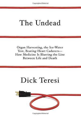 9780375423710: The Undead: Organ Harvesting, the Ice-Water Test, Beating-Heart Cadavers-How Medicine Is Blurring the Line Between Life and Death