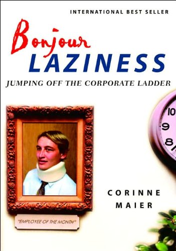 Beispielbild fr Bonjour Laziness: Jumping Off the Corporate Ladder zum Verkauf von Wonder Book
