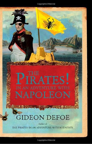 Beispielbild fr The Pirates! In an Adventure with Napoleon: A Novel zum Verkauf von BombBooks