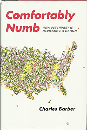 9780375423994: Comfortably Numb: How Psychiatry Is Medicating a Nation