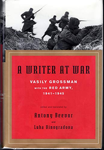 Imagen de archivo de A Writer at War : Vasily Grossman with the Red Army, 1941-1945 a la venta por Better World Books