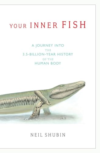 9780375424472: Your Inner Fish: A Journey into the 3.5 Billion-Year History of the Human Body