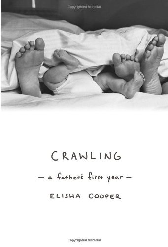 Beispielbild fr Crawling : A Father's First Year zum Verkauf von Better World Books
