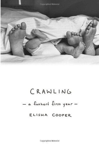 9780375424557: Crawling: A Father's First Year