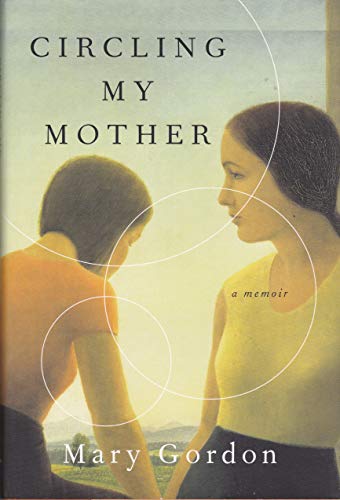9780375424564: Circling My Mother: A Memoir