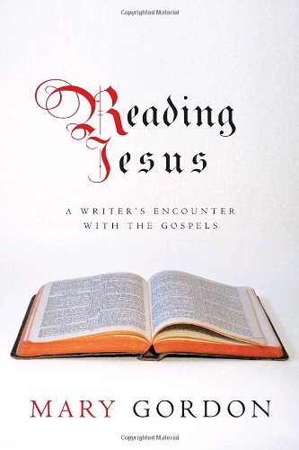 Stock image for Reading Jesus: A Writer's Encounter with the Gospels for sale by SecondSale