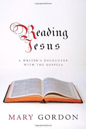 9780375424571: Reading Jesus: A Writer's Encounter with the Gospels
