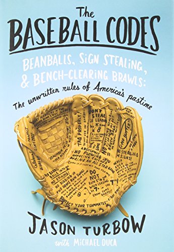 Stock image for The Baseball Codes: Beanballs, Sign Stealing, and Bench-Clearing Brawls: The Unwritten Rules of America's Pastime for sale by SecondSale