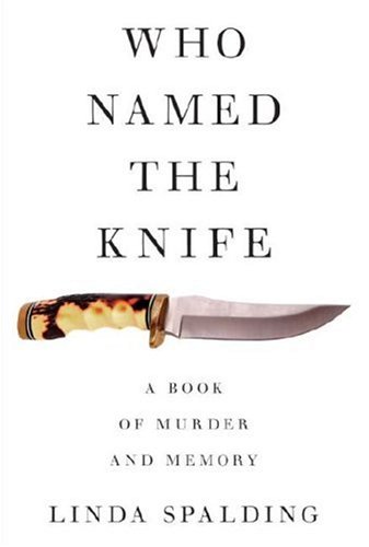 9780375424762: Who Named the Knife: A Book of Murder and Memory