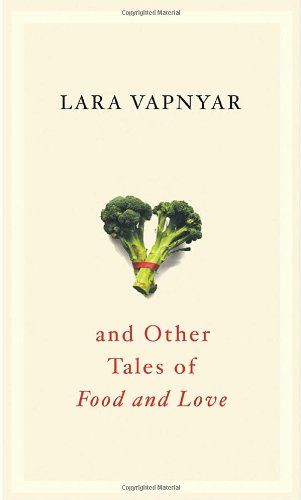 Beispielbild fr Broccoli and Other Tales of Food and Love zum Verkauf von Wonder Book