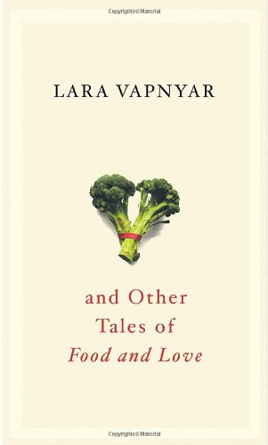 Stock image for Broccoli and Other Tales of Food and Love for sale by Better World Books