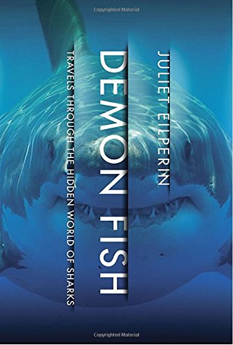 9780375425127: Demon Fish: Travels Through the Hidden World of Sharks