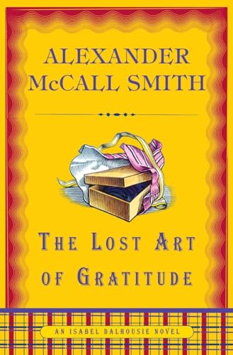 Stock image for THE LOST ART OF GRATITUDE: An Isabel Dalhousie Novel for sale by Joe Staats, Bookseller