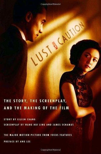 Imagen de archivo de Lust, Caution : The Story, the Screenplay, and the Making of the Film a la venta por Better World Books