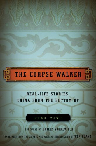 Beispielbild fr The Corpse Walker: Real Life Stories: China from the Bottom Up zum Verkauf von SecondSale