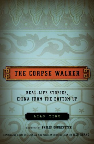 Imagen de archivo de The Corpse Walker: Real Life Stories: China from the Bottom Up a la venta por SecondSale