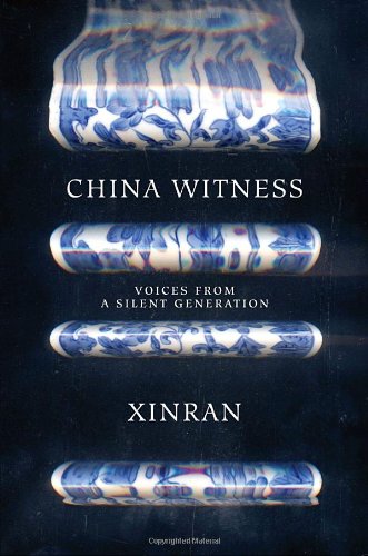 Beispielbild fr China Witness: Voices from a Silent Generation zum Verkauf von Revaluation Books
