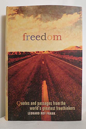 Beispielbild fr Freedom: Quotes and Passages from the World's Greatest Freethinkers zum Verkauf von Wonder Book