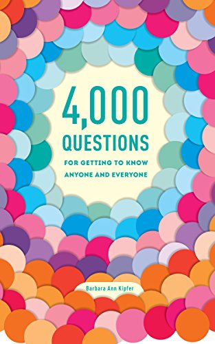 Beispielbild fr 4,000 Questions for Getting to Know Anyone and Everyone, 2nd Edition zum Verkauf von Seattle Goodwill