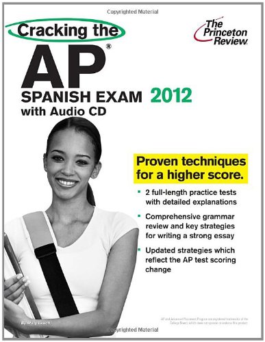 Cracking the AP Spanish Exam with Audio CD, 2012 Edition (College Test Preparation) (9780375427343) by Princeton Review