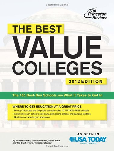 Stock image for The Best Value Colleges: The 150 Best-Buy Schools and What It Takes to Get in (Princeton Review: Best Value Colleges the 150 Best-Buy Schools & What It Takes to Get in) for sale by Marches Books
