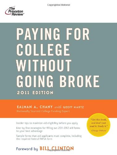 Paying for College Without Going Broke, 2011 Edition (College Admissions Guides) (9780375427916) by Princeton Review; Chany, Kalman