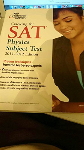 Imagen de archivo de Cracking the SAT Physics Subject Test, 2011-2012 Edition a la venta por Better World Books