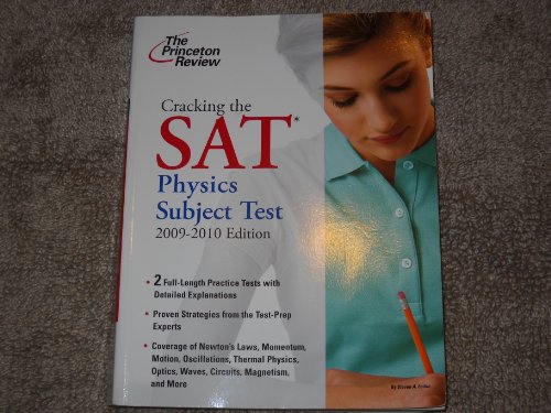 Imagen de archivo de Cracking the SAT Physics Subject Test, 2009-2010 Edition (College Test Preparation) a la venta por Your Online Bookstore