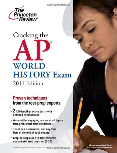 9780375429958: Cracking the AP World History Exam, 2011 Edition (College Test Preparation)