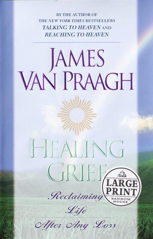 9780375430534: Healing Grief: Reclaiming Life After Any Loss (Random House Large Print)