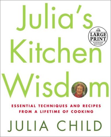 Beispielbild fr Julia's Kitchen Wisdom: Essential Techniques and Recipes from a Lifetime in Cooking (Random House Large Print) zum Verkauf von SecondSale