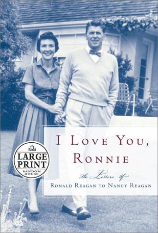 9780375431050: I Love You Ronnie: The Letters of Ronald Reagan to Nancy Reagan (Random House Large Print)