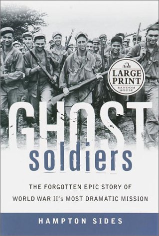 Imagen de archivo de Ghost Soldiers: The Forgotten Epic Story of World War II's Most Dramatic Mission a la venta por BooksRun