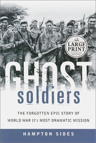 Stock image for Ghost Soldiers: The Forgotten Epic Story of World War II's Most Dramatic Mission for sale by GoodwillNI