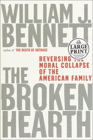 Stock image for The Broken Hearth: Reversing the Moral Collapse of the American Family (Random House Large Print) for sale by Discover Books