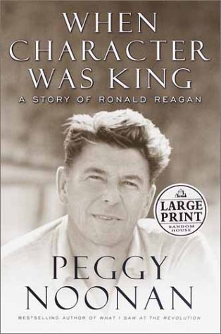 9780375431463: When Character Was King: A Story of Ronald Reagan (Random House Large Print)